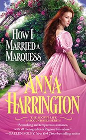 How I Married a Marquess (Secret Life of Scoundrels, Bk 3)