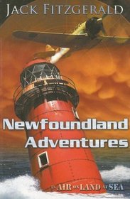 Newfoundland Adventures: In Air, on Land, at Sea
