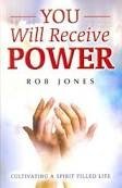 You Will Receive Power: Cultivating a Spirit Filled Life