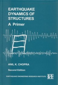 Earthquake Dynamics of Structures, a Primer