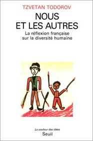Nous et les autres: La reflexion francaise sur la diversite humaine (La Couleur des idees) (French Edition)