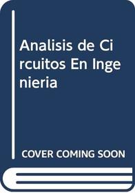 Analisis de Circuitos En Ingenieria (Spanish Edition)