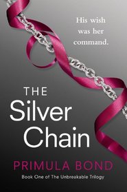 The Silver Chain (Unbreakable Trilogy)