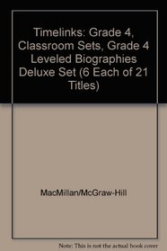 TimeLinks: Grade 4, Classroom Sets, Grade 4 Leveled Biographies Deluxe Set (6 each of 21 titles)