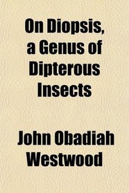 On Diopsis, a Genus of Dipterous Insects