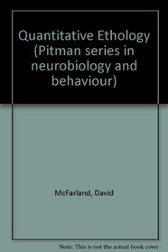 Quantitative Ethology (Pitman international series in neurobiology and behaviour)