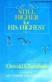 Still Higher for His Highest: Devotional Selections for Every Day