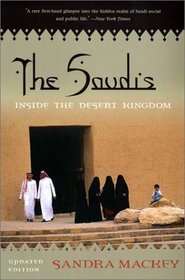 The Saudis: Inside the Desert Kingdom, Updated Edition