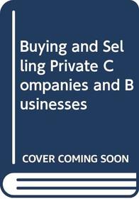 Buying and Selling Private Companies and Businesses