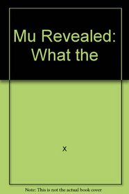 Mu Revealed: What the
