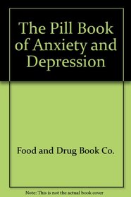 The Pill Book of Anxiety & Depression