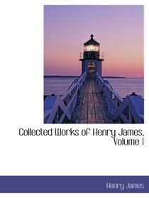 Collected Works of Henry James, Volume 1