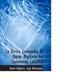 La Divina Commedia Di Dante Alighiera Col Commento Cattolico