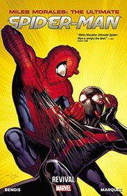 Miles Morales: Ultimate Spider-Man Volume 1: Revival (Ultimate Spider-Man (Graphic Novels))