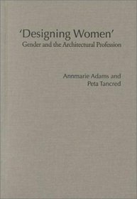 Designing Women: Gender and the Architectural Profession