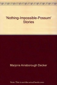 Nothing-Impossible-Possum stories (A Faith adventure book from Christian Mother Goose)