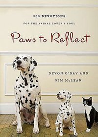 Paws to Reflect: 365 Daily Devotions for the Animal Lover's Soul