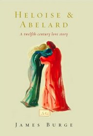 Heloise And Abelard: A 12th Century Love Story