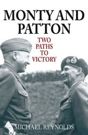 Monty and Patton: Two Paths to Victory