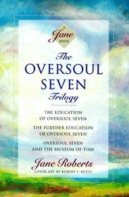The Oversoul Seven Trilogy: The Education of Oversoul Seven / The Further Education of Oversoul Seven / Oversoul Seven and the Museum of Time
