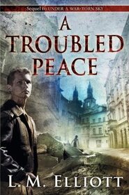A Troubled Peace (Under a War-Torn Sky, Bk 2)
