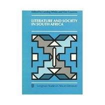Literature and Society in South Africa (Longman studies in African literature)