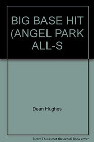 BIG BASE HIT (ANGEL PARK ALL-S (Sesame Street Start-To-Read Book)