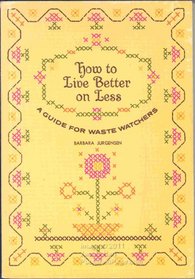 How to live better on less: A guide for waste watchers