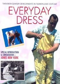 Everyday Dress (20th Century Devlopment in Fashion and Costume Series)