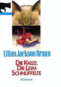 Die Katze, Die Leim Schnuffelte (The Cat Who Sniffed Glue) (Cat Who...Bk 8) (German)