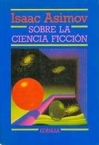 Sobre LA Ciencia Ficcion/Asimov on Science Fiction (Spanish Edition)