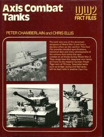 Axis Combat Tanks (Wld. War Two Fact Files)