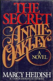 The Secret Annie Oakley, A Novel