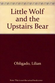 Little Wolf and the Upstairs Bear