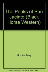 The Peaks of San Jacinto (Black Horse Western)