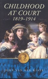 Childhood at Court: 1819-1914