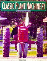 Classic Plant Machinery (A Channel Four Book)