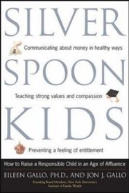 Silver Spoon Kids : How Successful Parents Raise Responsible Children