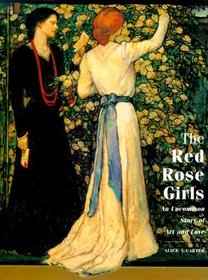 The Red Rose Girls : An Uncommon Story of Art and Love