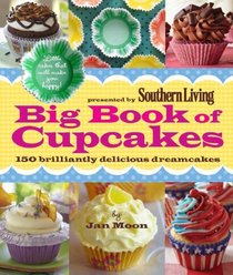 Southern Living Big Book of Cupcakes: Little cakes that will make you happy