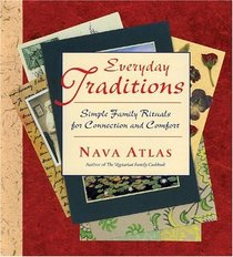 Everyday Traditions: Simple Family Rituals for Connection and Comfort