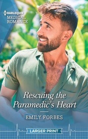 Rescuing the Paramedic's Heart (Bondi Beach Medics, Bk 1) (Harlequin Medical, No 1162) (Larger Print)