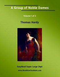 A Group of Noble Dames Volume 1 of 2   [EasyRead Super Large 24pt Edition]