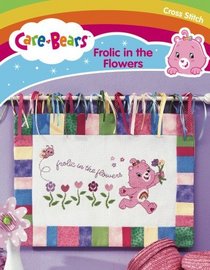 Care BearsTM Frolic in the Flowers (Leisure Arts #4256)