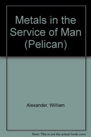 Metals in the Service of Man (Pelican)