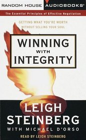 Winning with Integrity: Getting What You're Worth Without Selling Your Soul