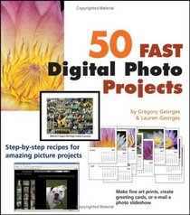 50 Fast Digital Photo Projects