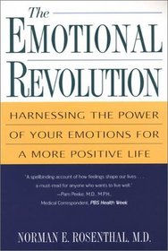 The Emotional Revolution: Harnessing The Power Of Your Emotions For A More Positive Life