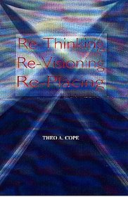 RE-Thinking, RE-Visioning, RE-Placing (George Ronald Bahai Studies Series)