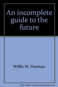 An incomplete guide to the future (The Portable Stanford series)